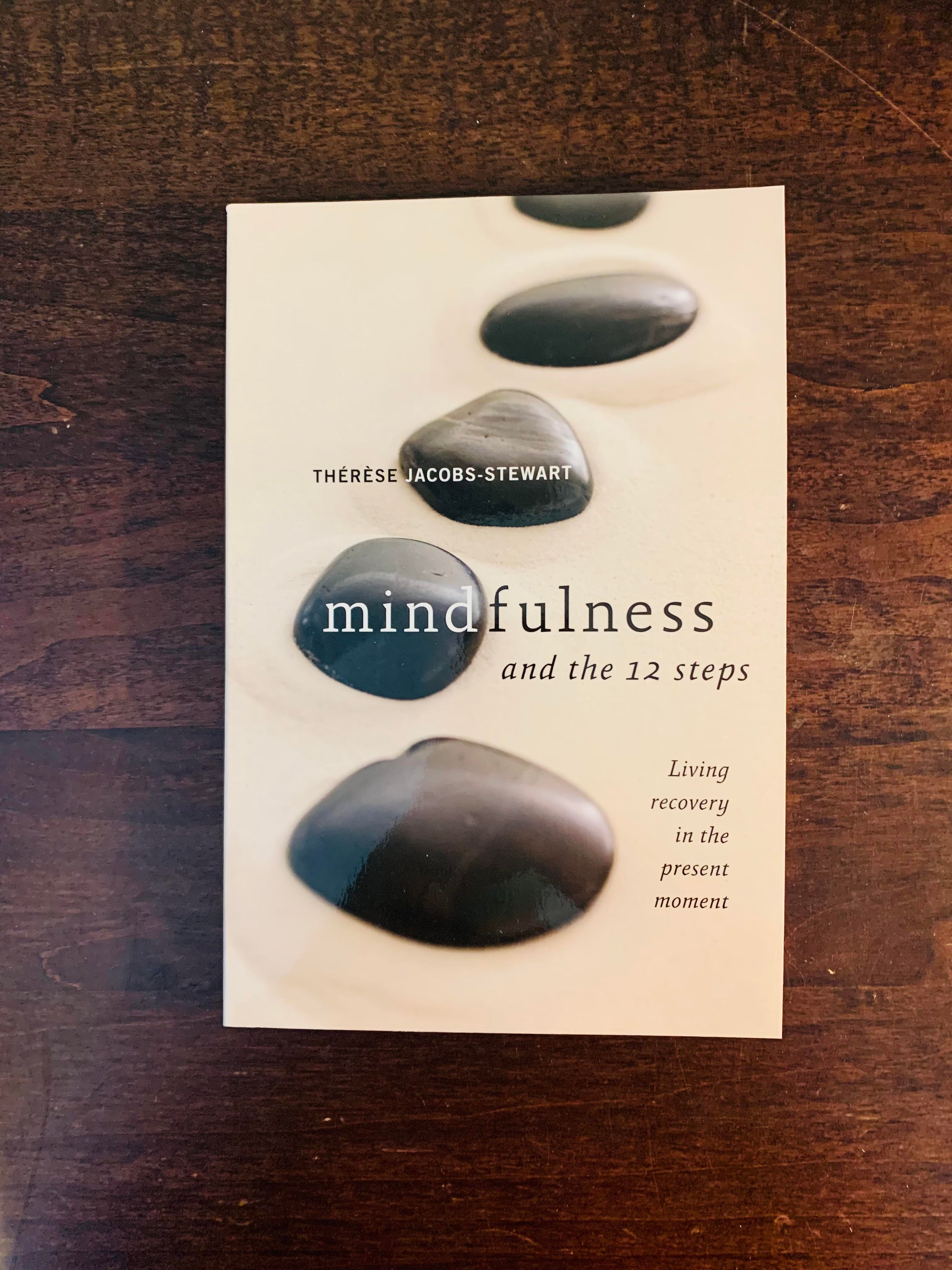 Mindfulness and the 12 steps - Therese Jacobs-Stewart | Buddha For You ...